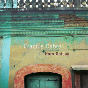 Hors Saison est un des meilleurs albums de Francis Cabrel