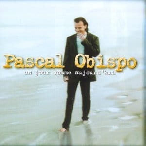 Un Jour Comme Aujourd'hui fait partie de notre top des meilleurs albums de Pascal Obispo