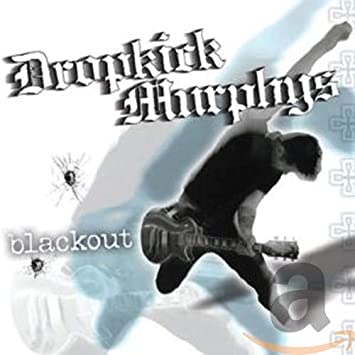 Blackout est le 2ème meilleur album de Dropkick Murphys