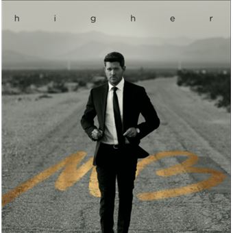 Découvrez lenouvel album de Michael Bublé - Higher