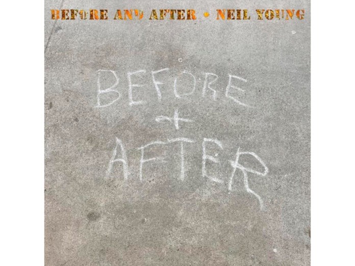 Nouvel album de Neil Young en 2023 : Before and After